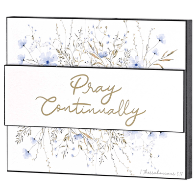 Stacked Wall Plaque - Pray Continually With Exquisite Floral Design