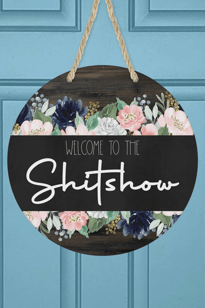 Welcome To The Shitshow Mdf Wall Sign And Door Hanger