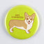 Exquisite Hey Corgeous! Corgi Magnet or Pin