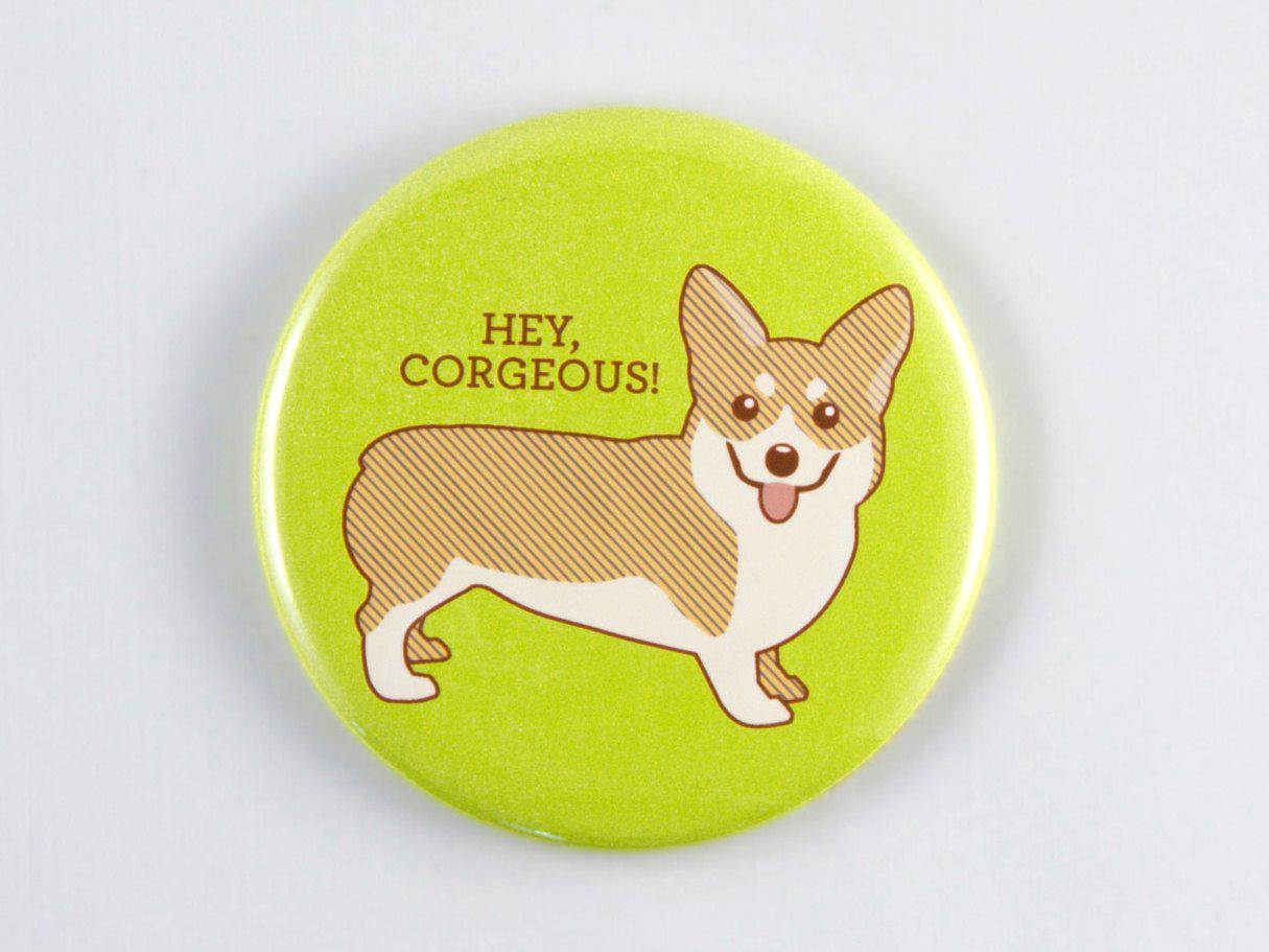 Exquisite Hey Corgeous! Corgi Magnet or Pin